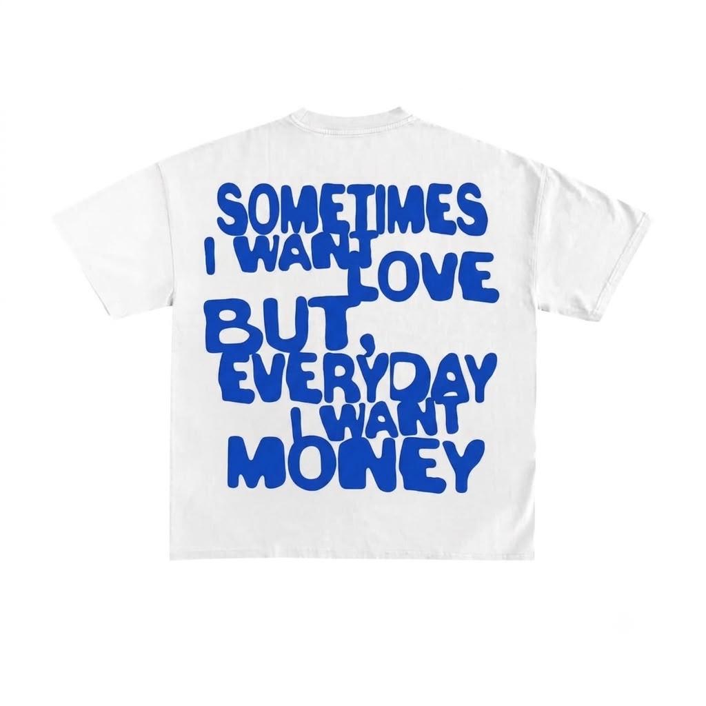 Sometimes love always money shirt